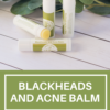 Blackheads and Acne Balm - Image 6