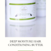 Deep Moisture Hair Conditioning Butter - Image 9