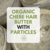 Organic Chebe Hair Butter with Particles - Image 6